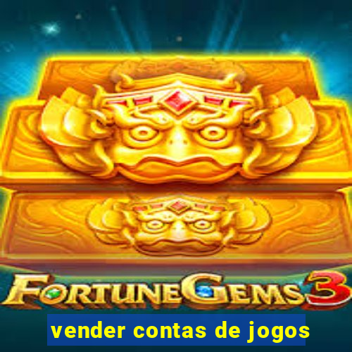 vender contas de jogos